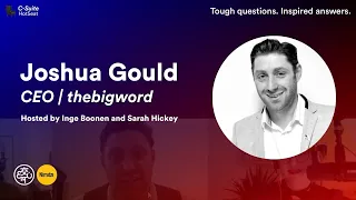 The Secret to Success in the Language Industry with CEO Joshua Gould | C-Suite Hot Seat E01