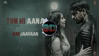 Tum Hi Aana (8D Audio) | Marjaavaan | Riteish D, Sidharth M, Tara S | Jubin N | Payal Dev Kunaal V