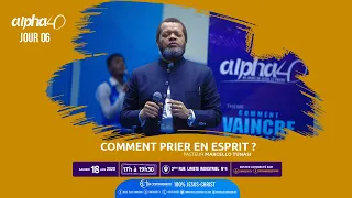 Comment prier en esprit ?. ALPHA 40 [Jour 6] Pasteur MARCELLO TUNASI. le 18 janvier 2020