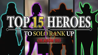 Top 15 Best Heroes To Solo Rank Up (S28) | Mobile Legends