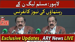 🔴LIVE | News conference of Muslim League-N leaders | ARY News Live