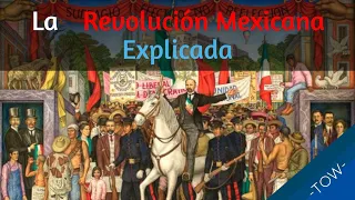 La Revolución Mexicana | Su Historia Explicada