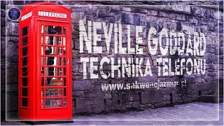 Neville Goddard – Technika Telefonu, Teoria I Praktyka. Potęga wizualizacji. Moc umysłu. Moc kreacji