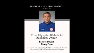 E12: Jimmy Pedro | From Olympic Athlete to Business Owner