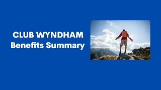 Benefits Summary 101 — Club Wyndham