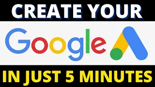 How To Set Up A Google Ads Account in Just 5 Minutes