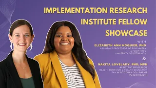 Implementation Research Institute Fellow Showcase