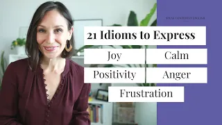 21 English Idioms to Express Feelings | Joy, Calm, Frustration, Anger