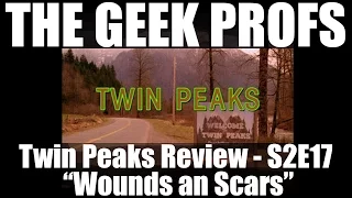 The Geek Profs: Review of Twin Peaks S2E17 "Wounds and Scars"