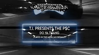 T.I. Presents The P$C - Do Ya Thang | Need For Speed Most Wanted™ | Official Soundtrack