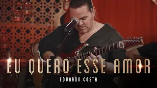 EU QUERO ESSE AMOR | Eduardo Costa (LIVE dos Namorados)