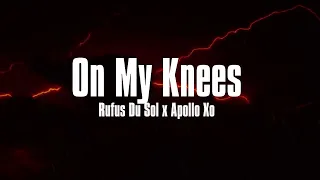 RÜFÜS DU SOL - On My Knees (Apollo Xo Remix)