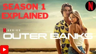 Outer Banks Season 1 Recap | Outer Banks Ending Explained