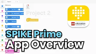 SPIKE Prime Tutorial 1.2: SPIKE App Overview