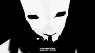 Travis Scott, HVME - Goosebumps (Remix - Official Audio) [10 Hours]