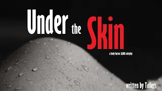 Under the Skin: a Body Horror ASMR Roleplay -- (Female x Listener) (F4A) (Evil Doctor)