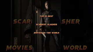 Top 10 Best Scariest Slasher Movies In The World #viral #movieshorts  #subscribe