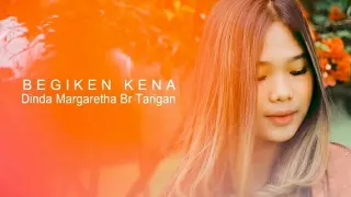 Lagu Karo Terbaru 2022 || BEGIKEN KENA  || Adinda Margaretha br Tarigan.