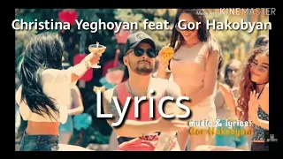 Christina Yeghoyan feat. Gor Hakobyan lyrics.