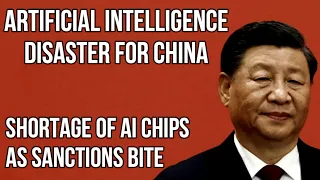 CHINA Artificial Intelligence Disaster - AI Microchip Sanctions are Damaging Chinese Economy