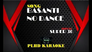 Basanti No Dance - Super 30 | HD karaoke with lyrics | Hritik Roshan, Mrunal Thakur