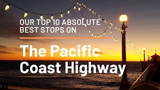 The Top 10 Spots On The Pacific Coast Highway You Must See!