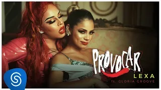 Lexa feat. Gloria Groove - Provocar (Clipe Oficial)