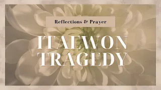 KOREA VLOG pt 6: Itaewon Tragedy - Reflections & Prayer // Spoken Word Poetry