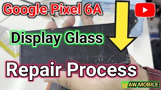 Google Pixel 6A Display Glass Change | Google Pixel 6A Glass Replacement @AW_Mobile