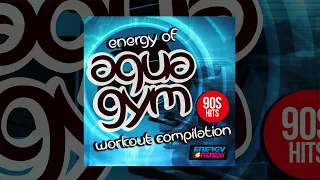 E4F - Energy Of Aqua Gym 90s Hits Workout Compilation - Fitness & Music 2019