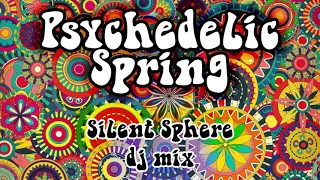 Silent Sphere - Psychedelic Spring DJ Mix 2021