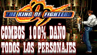 KOF99 100% Death Combos All Characters️ By K' Will