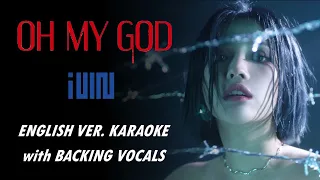 (G)I-dle - OH MY GOD -  ENGLISH VER.KARAOKE WITH BACKING VOCALS