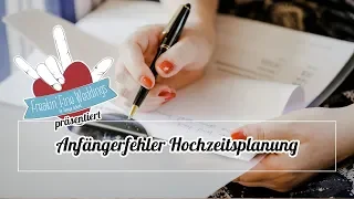 Anfängerfehler Hochzeitsplanung: macht das bloß nicht!