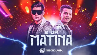 2 DA MATINA - NEGO JHÁ (ÁUDIO OFICIAL)