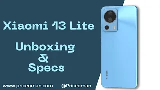 Xiaomi 13 Lite | Behind the masterpiece | Unboxing & Complete Specs