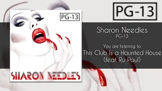 Sharon Needles - This Club Is a Haunted House (feat. RuPaul) [Audio]