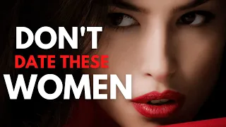 DONT MARRY these 7 types of women | NEVER Date These Girls! Gracely Inspired