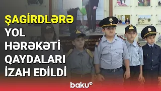 Şagirdlərə yol hərəkəti qaydaları izah edildi - BAKU TV