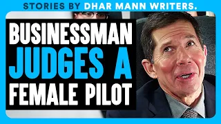 Businessman JUDGES a FEMALE PILOT | Dhar Mann Bonus Videos