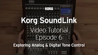 Korg Soundlink Video Tutorial Ep. 6 of 8: Exploring Analog and Digital Tone Control