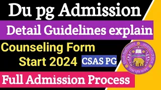 DU Pg Admission 2024 Counseling start 2024 CSAS Portal launch| Du pg Admission full Process Explain