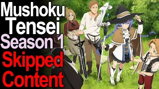 Skipped Content in Mushoku Tensei Jobless Reincarnation Season 1 Adaptation (Part 1)