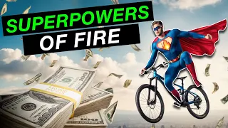 The Superpowers of FIRE (How to Reach Financial Independence and Retire Early)