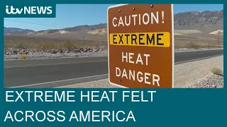 Extreme heat having extreme consequences in Death Valley and across US | ITV News