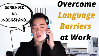 Overcome Language Barriers at Work as a Non-native speaker