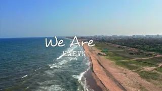 HAEVN - We Are (Official lyrics)