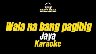 Wala na bang pagibig (Jaya) - karaoke song with lyrics cover