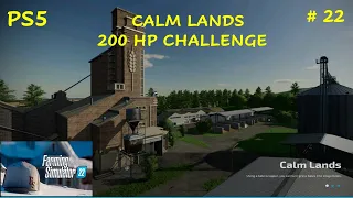 200 HP Challenge on Calm Lands Episode 22… FS22 and PS5 Console