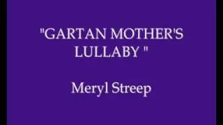 Meryl Streep singing "Gartan Mother's Lullaby"